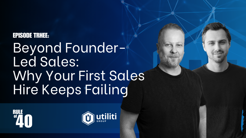 Beyond Founder-Led Sales. Why Your First Sales Hire Keeps Failing | Rule of 40 | Ep. 3 Image